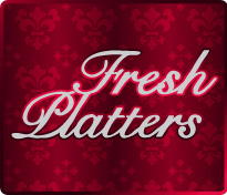 Click to check out our Fresh Platters